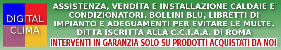 Assistenza, Vendita, Installazione Caldaie, Climatizzatori e Condizionatori a Roma. Bollini Blu, Certificati Energetici e Riparazioni.